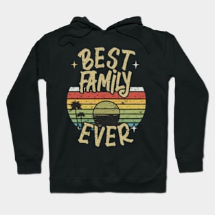 Best family ever Hoodie